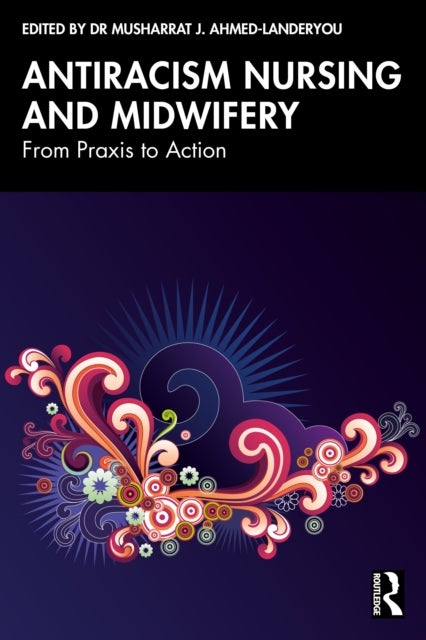 Antiracism Nursing and Midwifery - From Praxis to Action