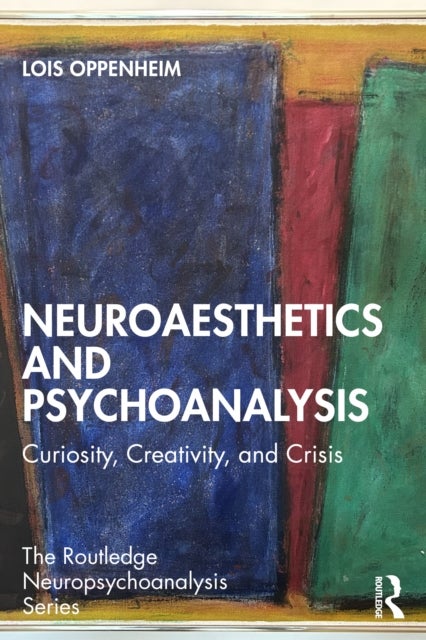 Neuroaesthetics and Psychoanalysis - Curiosity, Creativity, and Crisis