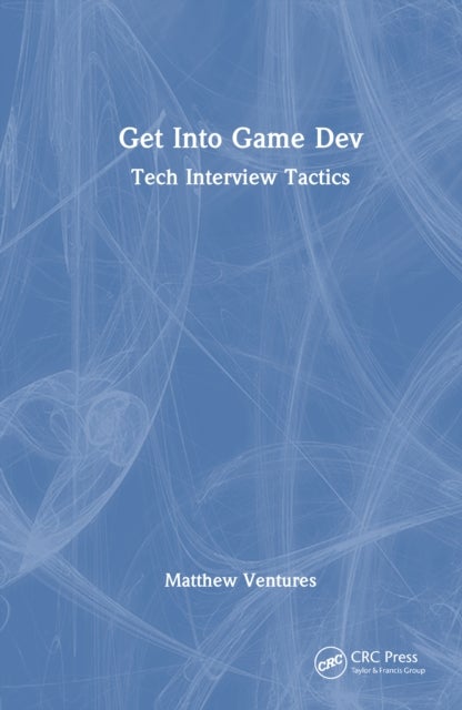 Get Into Game Dev - Tech Interview Tactics