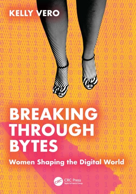 Breaking Through Bytes - Women Shaping the Digital World