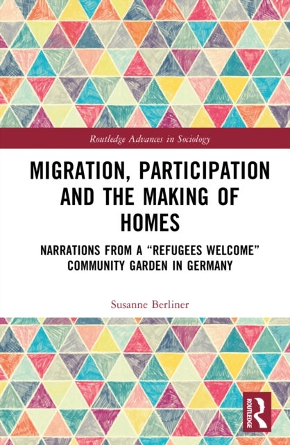 Migration, Participation and the Making of Homes - Narrations from a “Refugees Welcome” Community Garden in Germany
