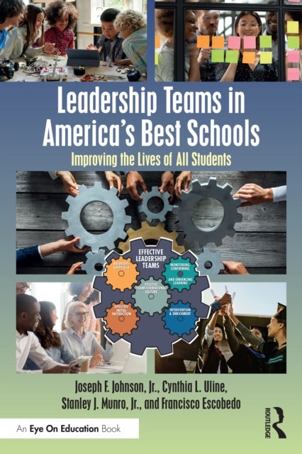 Leadership Teams in America's Best Schools - Improving the Lives of All Students