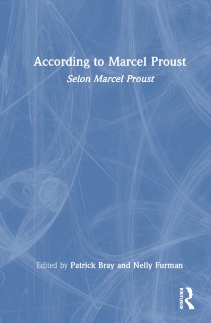 According to Marcel Proust - Selon Marcel Proust