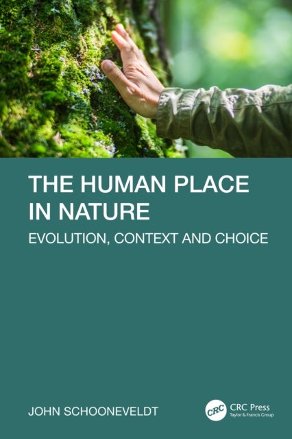 The Human Place in Nature - Evolution, Context and Choice