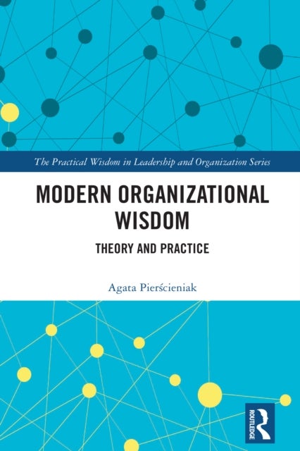 Modern Organizational Wisdom - Theory and Practice