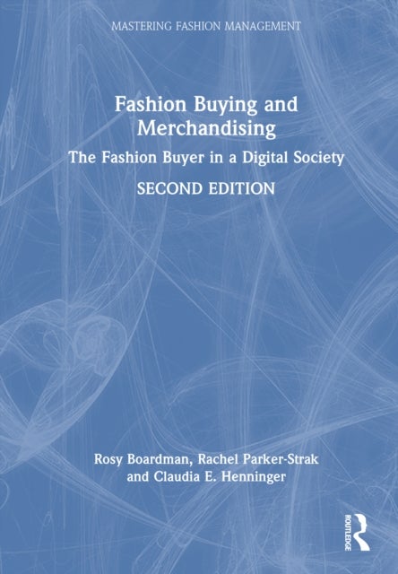 Fashion Buying and Merchandising - The Fashion Buyer in a Digital Society