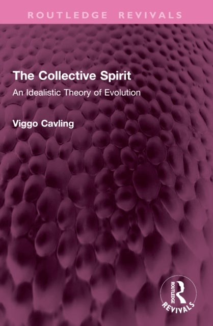The Collective Spirit - An Idealistic Theory of Evolution
