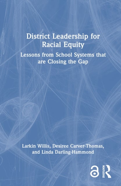 District Leadership for Racial Equity - Lessons from School Systems that are Closing the Gap