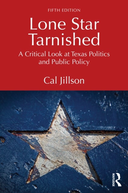 Lone Star Tarnished - A Critical Look at Texas Politics and Public Policy