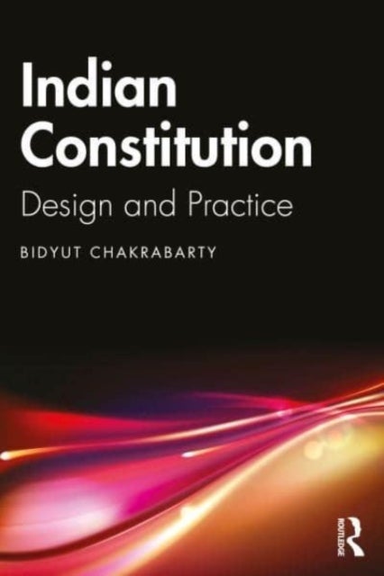 Indian Constitution - Design and Practice
