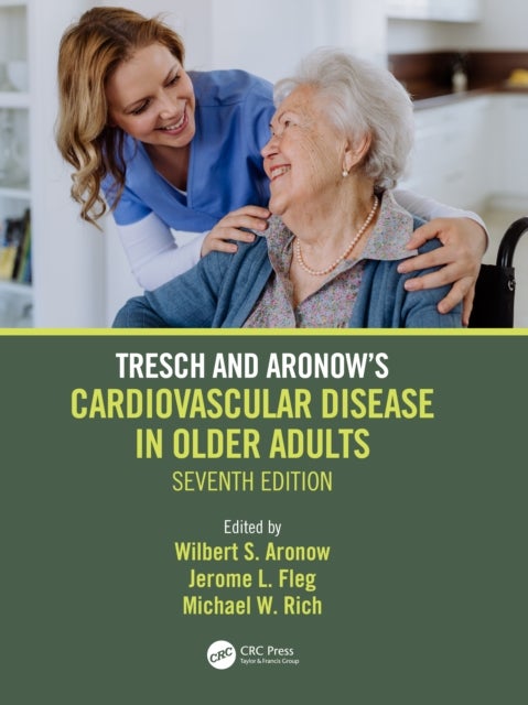 Tresch and Aronow's Cardiovascular Disease in Older Adults - Seventh Edition