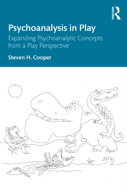 Psychoanalysis in Play - Expanding Psychoanalytic Concepts from a Play Perspective
