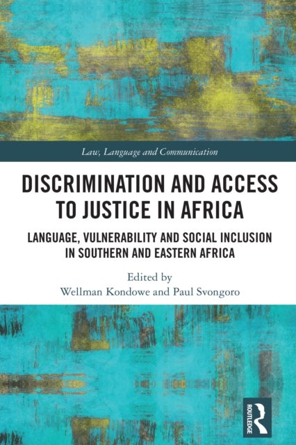 Discrimination and Access to Justice in Africa - Language, Vulnerability and Social Inclusion in Southern and Eastern Africa