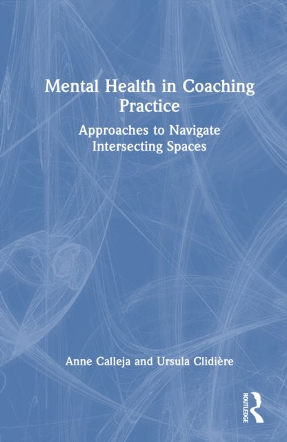 Mental Health in Coaching Practice - Approaches to Navigate Intersecting Spaces