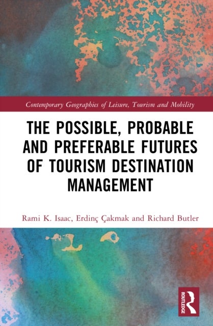 The Possible, Probable and Preferable Futures of Tourism Destination Management