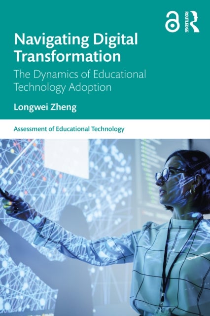Navigating Digital Transformation - The Dynamics of Educational Technology Adoption