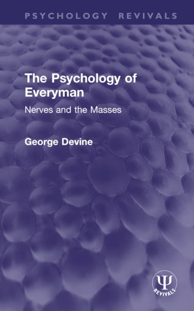 The Psychology of Everyman - Nerves and the Masses