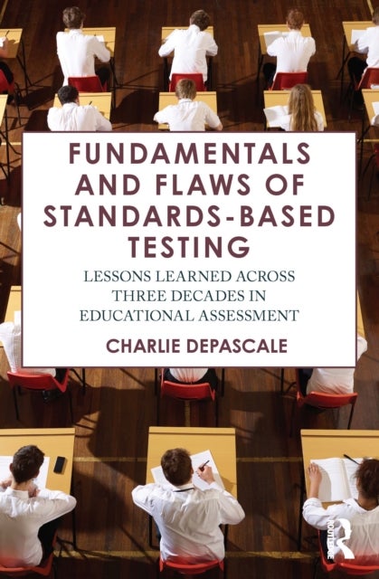 Fundamentals and Flaws of Standards-Based Testing - Lessons Learned Across Three Decades in Educational Assessment