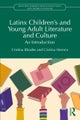 Latinx Children's and Young Adult Literature and Culture
