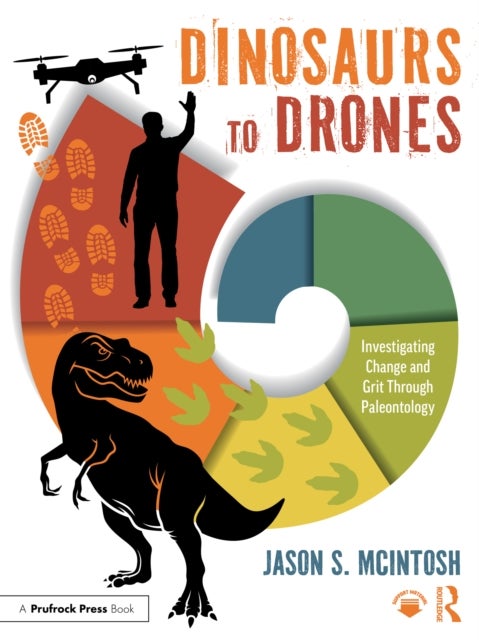 Dinosaurs to Drones - Investigating Change and Grit Through Paleontology