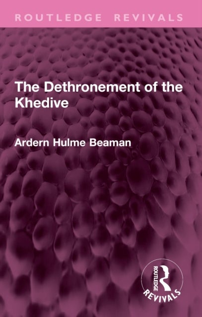 The Dethronement of the Khedive
