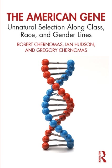 The American Gene - Unnatural Selection Along Class, Race, and Gender Lines
