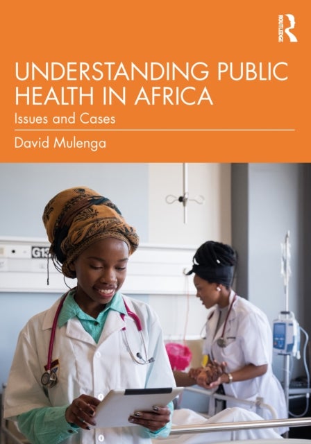 Understanding Public Health in Africa - Issues and Cases