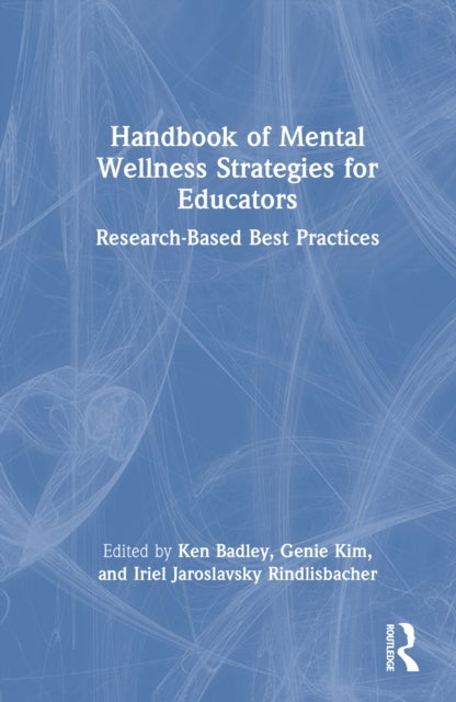 Handbook of Mental Wellness Strategies for Educators - Research-Based Best Practices