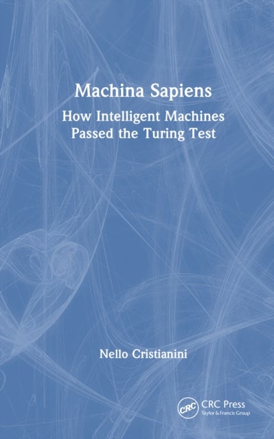 Machina Sapiens - How Intelligent Machines Passed the Turing Test