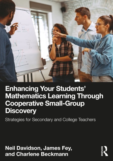 Enhancing Your Students' Mathematics Learning Through Cooperative Small-Group Discovery - Strategies for Secondary and College Teachers