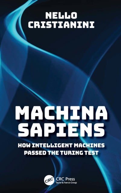 Machina Sapiens - How Intelligent Machines Passed the Turing Test
