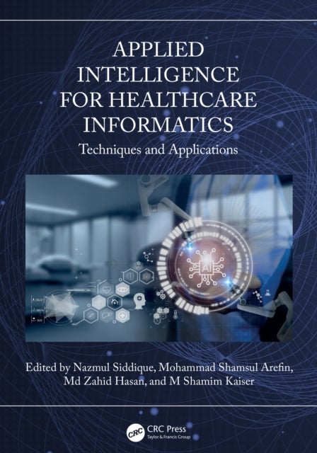 Applied Intelligence for Healthcare Informatics - Techniques and Applications