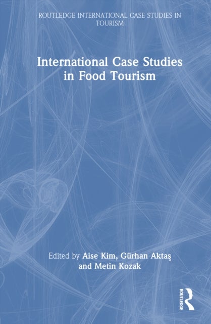 International Case Studies in Food Tourism