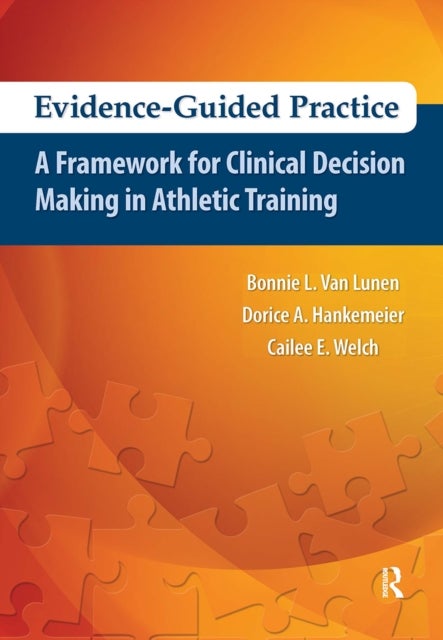 Evidence-Guided Practice - A Framework for Clinical Decision Making in Athletic Training