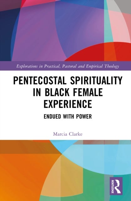 Pentecostal Spirituality in Black Female Experience - Endued with Power