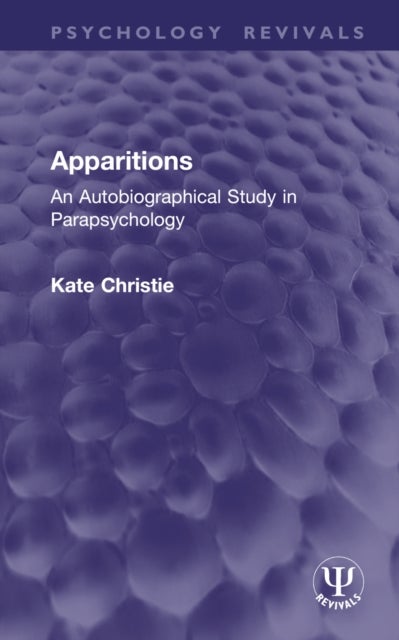 Apparitions - An Autobiographical Study in Parapsychology