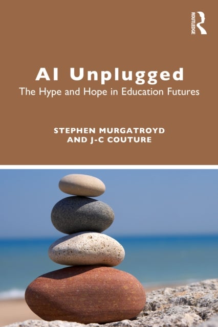 AI Unplugged - The Hype and Hope in Education Futures