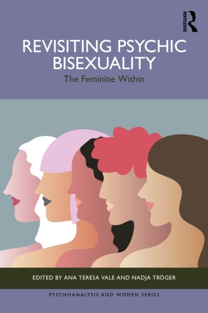 Revisiting Psychic Bisexuality - The Feminine Within