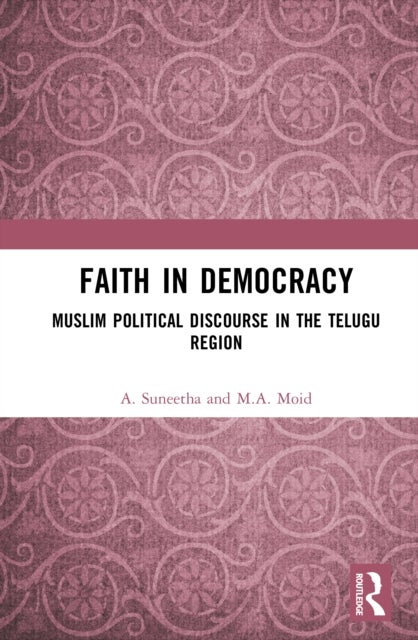 Faith in Democracy - Muslim Political Discourse in the Telugu Region