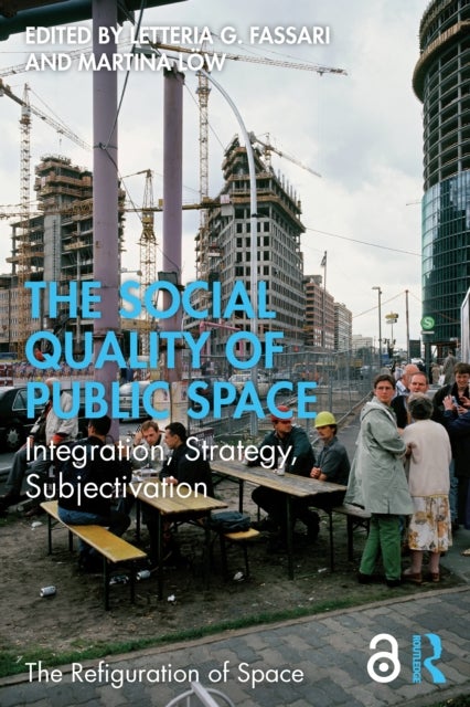 The Social Quality of Public Space - Integration, Strategy, Subjectivation