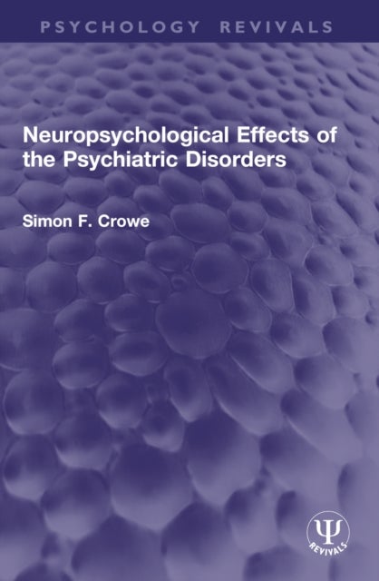 Neuropsychological Effects of the Psychiatric Disorders