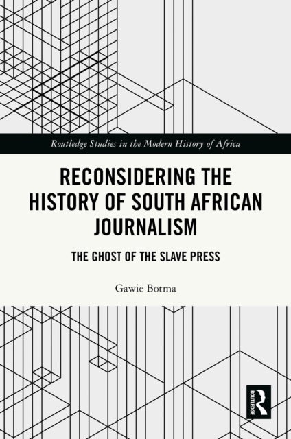 Reconsidering the History of South African Journalism - The Ghost of the Slave Press