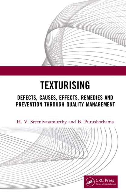 Texturising - Defects, Causes, Effects, Remedies and Prevention through Quality Management