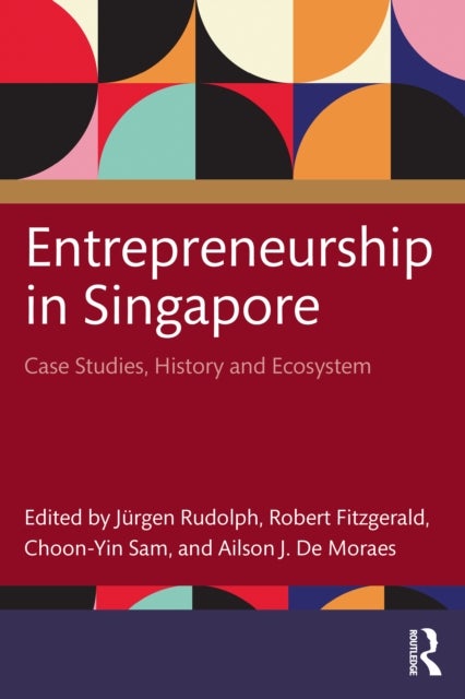 Entrepreneurship in Singapore - Case Studies, History and Ecosystem