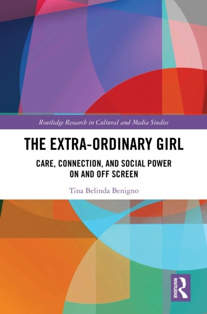 The Extra-Ordinary Girl - Care, Connection, and Social Power On and Off Screen