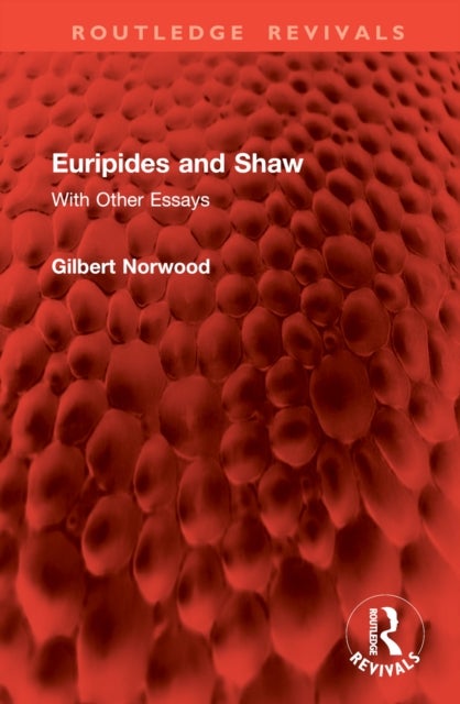 Euripides and Shaw - With Other Essays