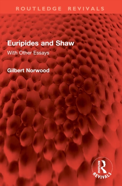 Euripides and Shaw - With Other Essays