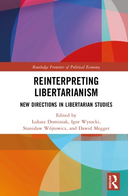 Reinterpreting Libertarianism - New Directions in Libertarian Studies