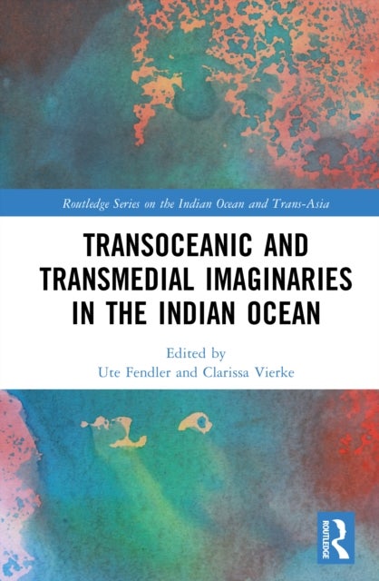 Transoceanic and Transmedial Imaginaries in the Indian Ocean