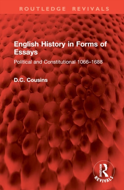 English History in Forms of Essays - Political and Constitutional 1066–1688